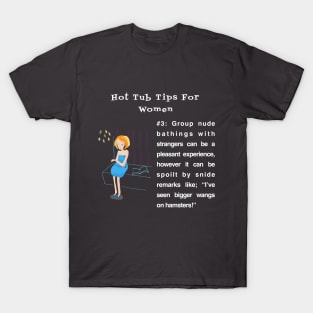 Hot Tub Tips for Women #3 T-Shirt